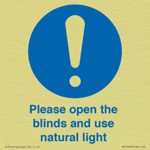 Please open the blinds and use natural light